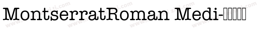 MontserratRoman Medi字体转换